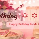 Happy Birthday to Me Quotes