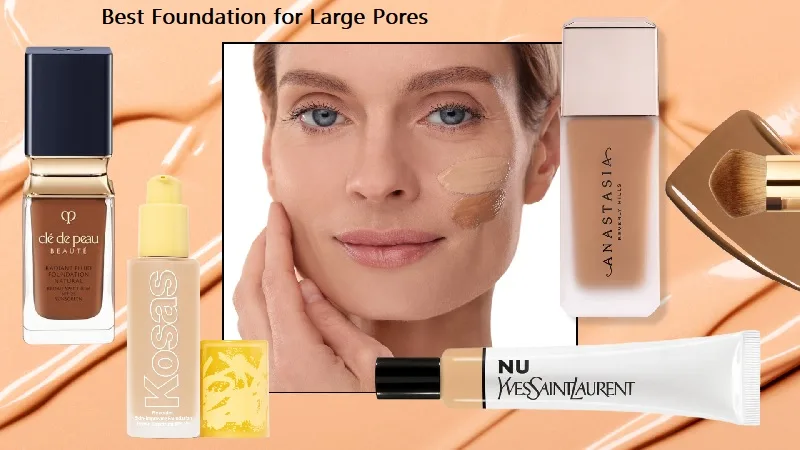 Best Foundation for Large Pores